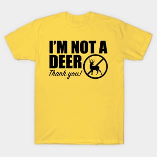 Not a Deer T-Shirt